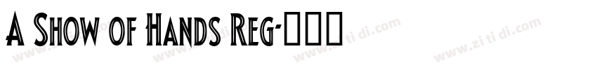A Show of Hands Reg字体转换 A Show of Hands Reg字体转换